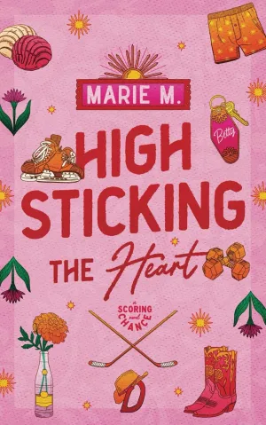 High Sticking the Heart (A Scoring Chance Series) Paperback  January 13, 2025